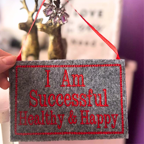 I Am Successful, Healthy & Happy – Embroidered Affirmation Hanging