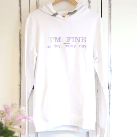 Im fine, all day every day Hoodie