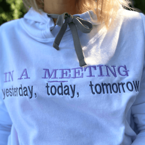 In a meeting, yesterday, today, tomorrow Hoodie